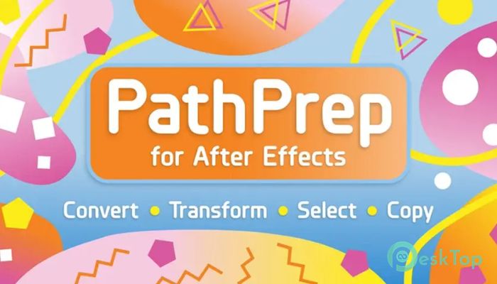 Скачать Aescripts - PathPrep 1.0.0 полная версия активирована бесплатно