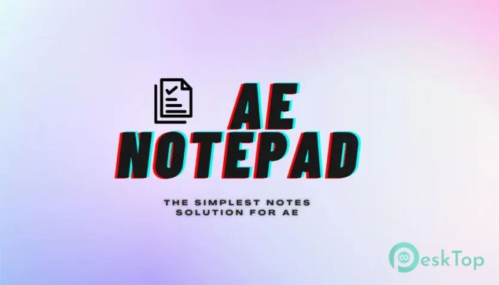 Download Aescripts - AE Notepad 1.5 Free Full Activated