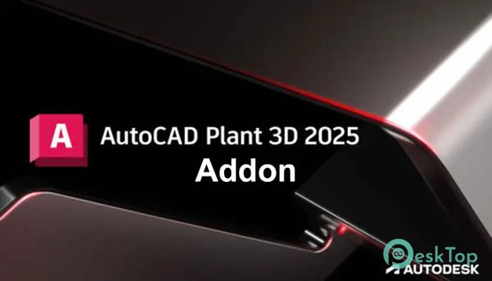 Download Plant 3D Addon 2025.0.1 for Autodesk AutoCAD Free Full Activated