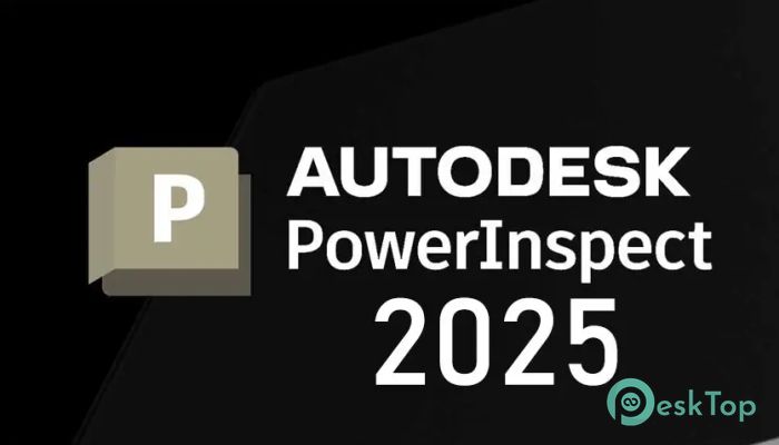下载 Autodesk PowerInspect Ultimate 2025 免费完整激活版