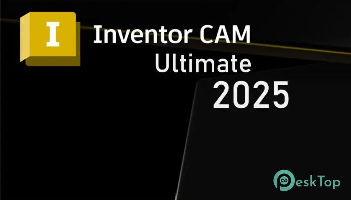 Télécharger Autodesk InventorCAM Ultimate 2025 Gratuitement Activé Complètement