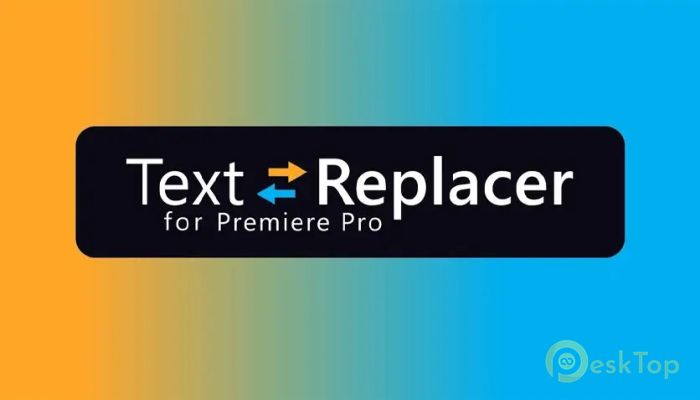 Aescripts - Text Replacer  1.5.0 for Premiere Pro 完全アクティベート版を無料でダウンロード