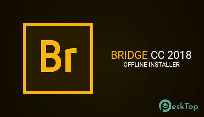 Adobe Bridge CC 2018 v8.0.1.282 Tam Sürüm Aktif Edilmiş Ücretsiz İndir