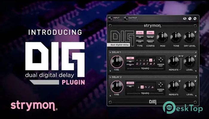 تحميل برنامج Strymon DIG Plugin 1.0.0 برابط مباشر