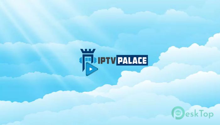 Download IPTV Palace 1.0 Free Full Activated