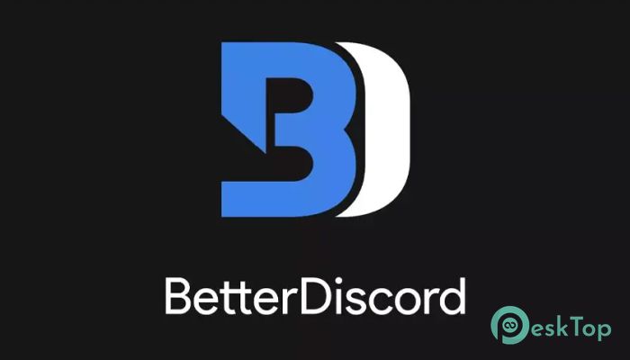 BetterDiscord 1.0 完全アクティベート版を無料でダウンロード