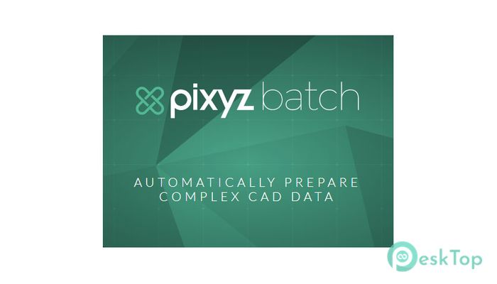 下载 Pixyz Studio Batch 2021.1.1.5 免费完整激活版