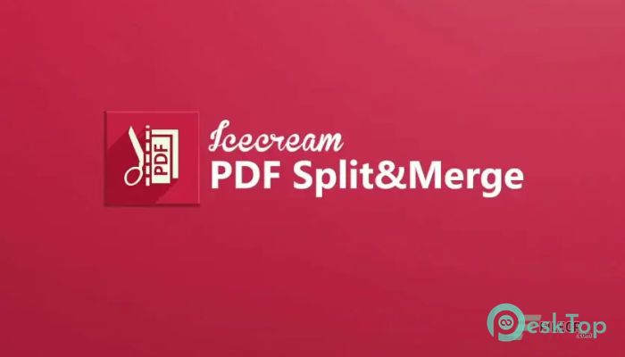  تحميل برنامج Icecream PDF Split and Merge Pro 3.47 برابط مباشر