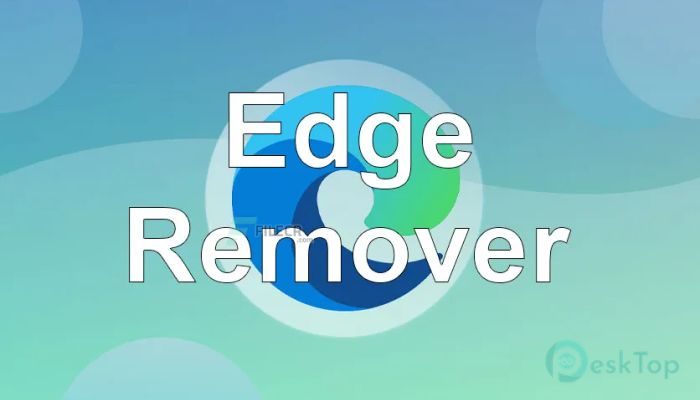 Download Edge Remover  1.1 Free Full Activated