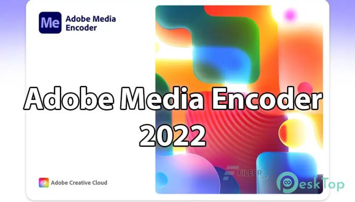  تحميل برنامج Adobe Media Encoder 2024 (v24.1.1.2) برابط مباشر