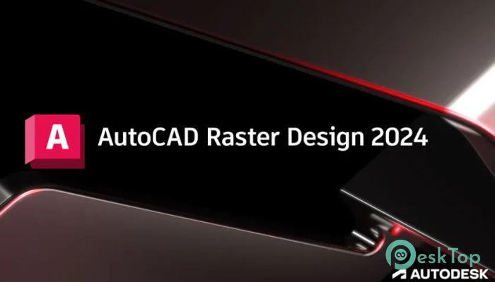 Autodesk AutoCAD Raster Design 2025 完全アクティベート版を無料でダウンロード