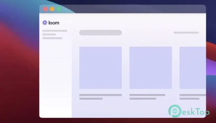 Loom Desktop  0.341.0 完全アクティベート版を無料でダウンロード
