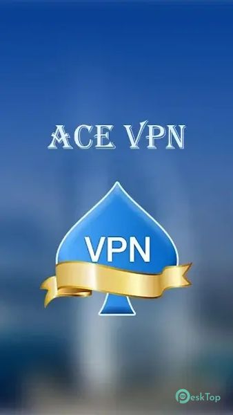 Télécharger Ace VPN (Fast VPN) 2.8.7 APK MOD Gratuitement et Complet