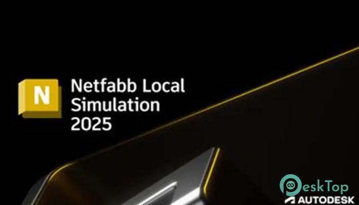 Télécharger Autodesk Netfabb Local Simulation 2025 Gratuitement Activé Complètement