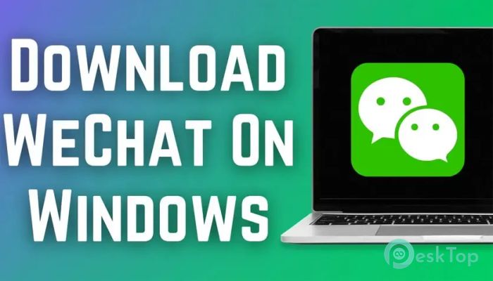 Download WeChat For Windows 3.9.12 Free Full Activated