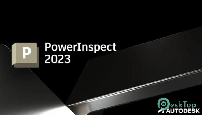 下载 Autodesk PowerInspect Ultimate 2025 免费完整激活版