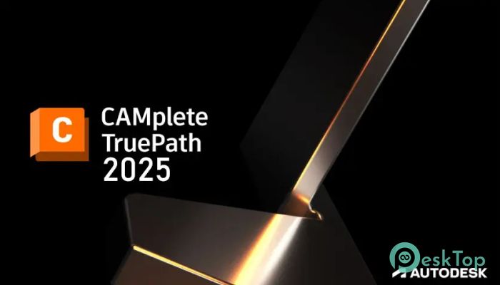 Autodesk CAMplete TruePath 2025 Tam Sürüm Aktif Edilmiş Ücretsiz İndir