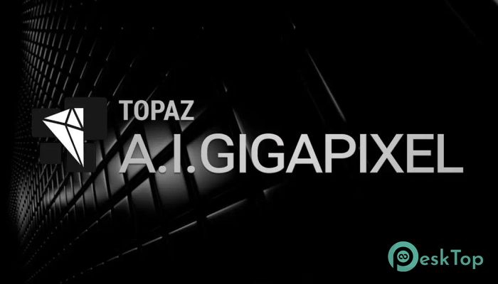 Скачать Topaz Gigapixel AI Pro  8.4.4 полная версия активирована бесплатно