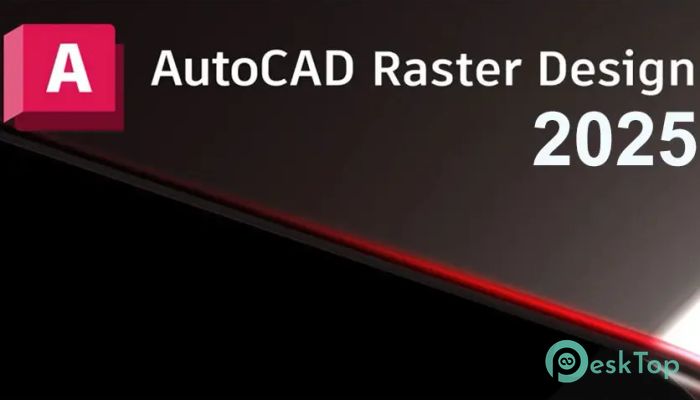 تحميل برنامج Autodesk AutoCAD Raster Design 2025 برابط مباشر