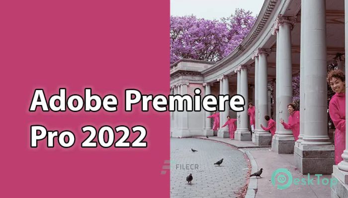 Adobe Premiere Pro 2024 (v24.4.1.002) Tam Sürüm Aktif Edilmiş Ücretsiz İndir