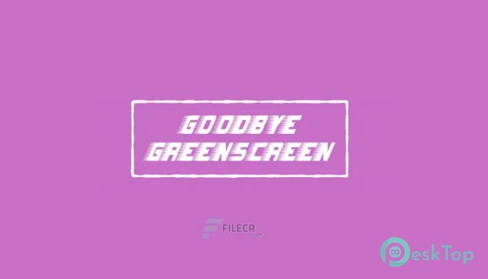 下载 Aescripts Goodbye Greenscreen 2.3.31 for After Effects 免费完整激活版