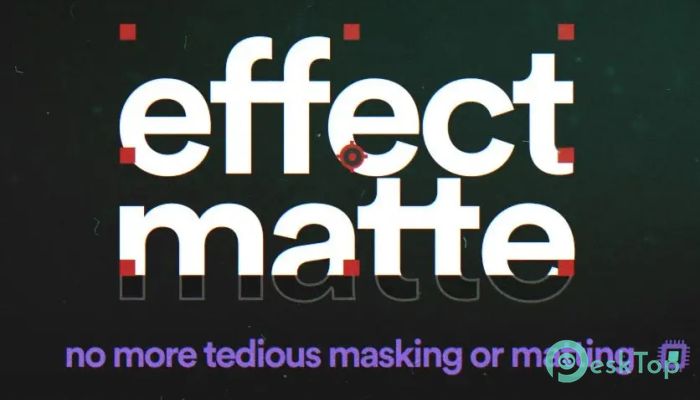 下载 Aescripts Effect Matte  1.4.0 免费完整激活版
