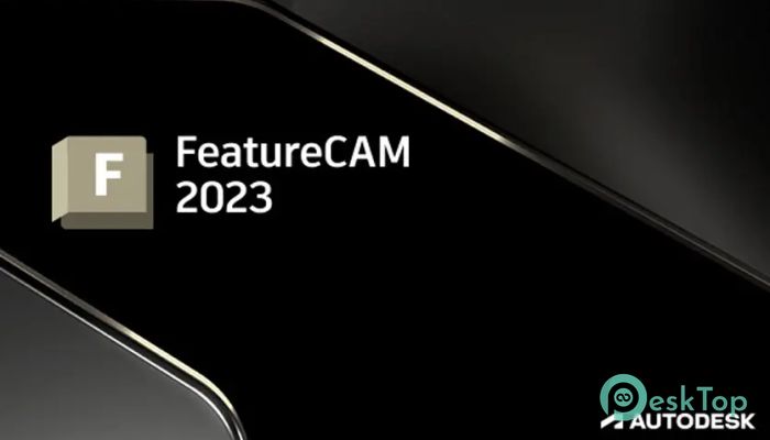 Autodesk FeatureCAM Ultimate 2025.0.1 完全アクティベート版を無料でダウンロード